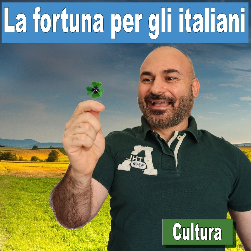 La fortuna per gli Italiani
