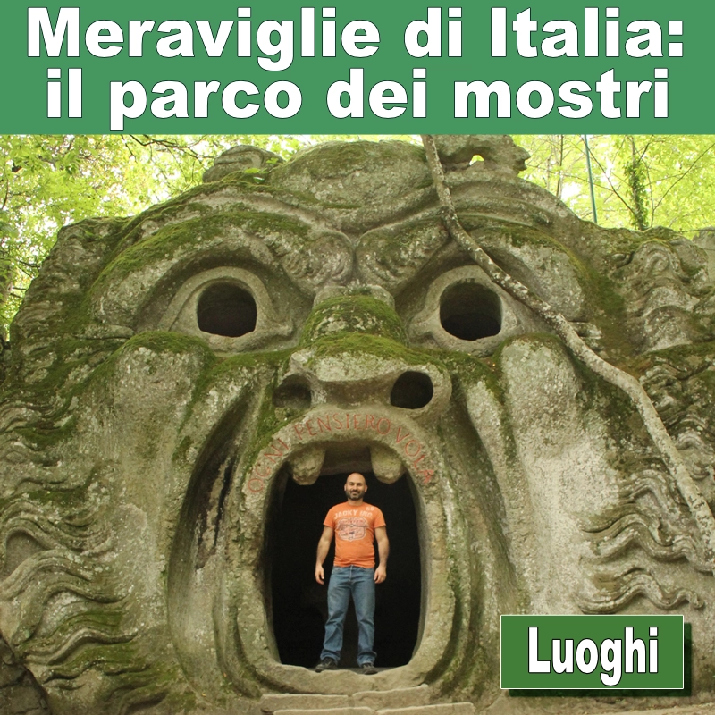 Meraviglie di Italia - il parco dei mostri