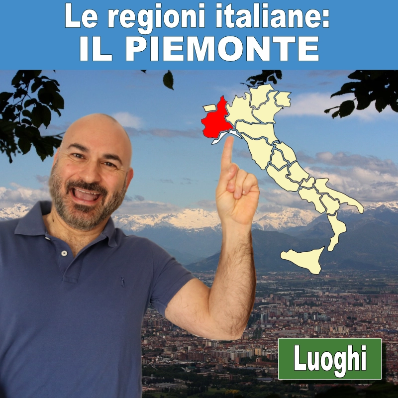 Le regioni italiane - il Piemonte
