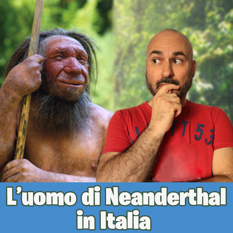 L'uomo di Neanderthal in Italia