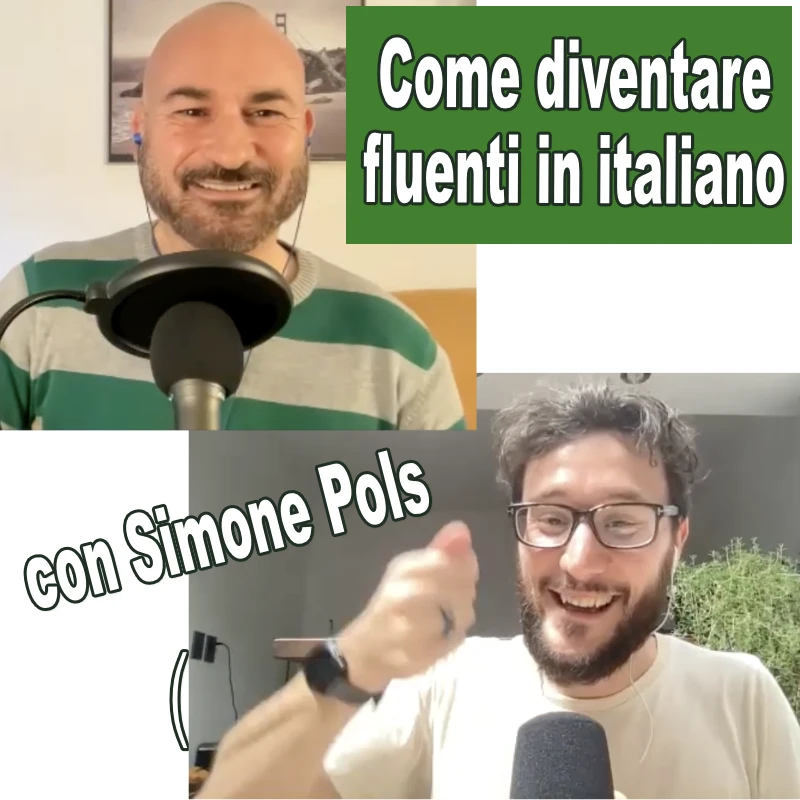Come diventare fluenti in italiano (con Simone Pols)