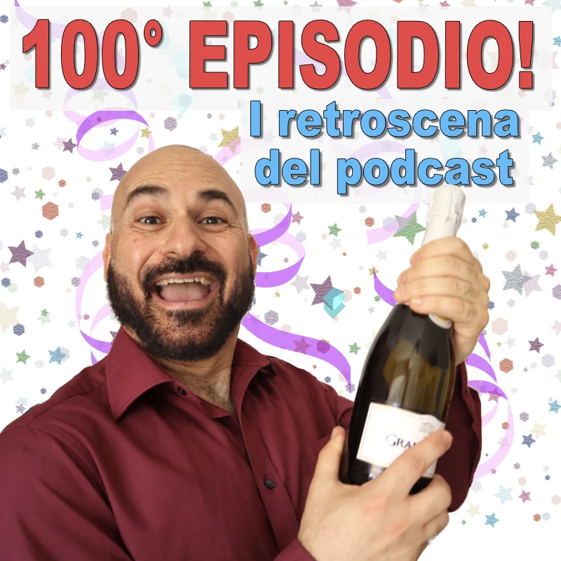 100° episodio! (I retroscena del podcast)