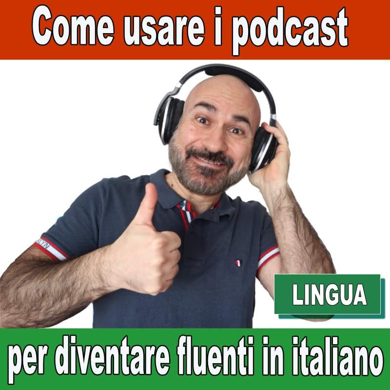 Come usare i podcast per diventare fluenti in italiano